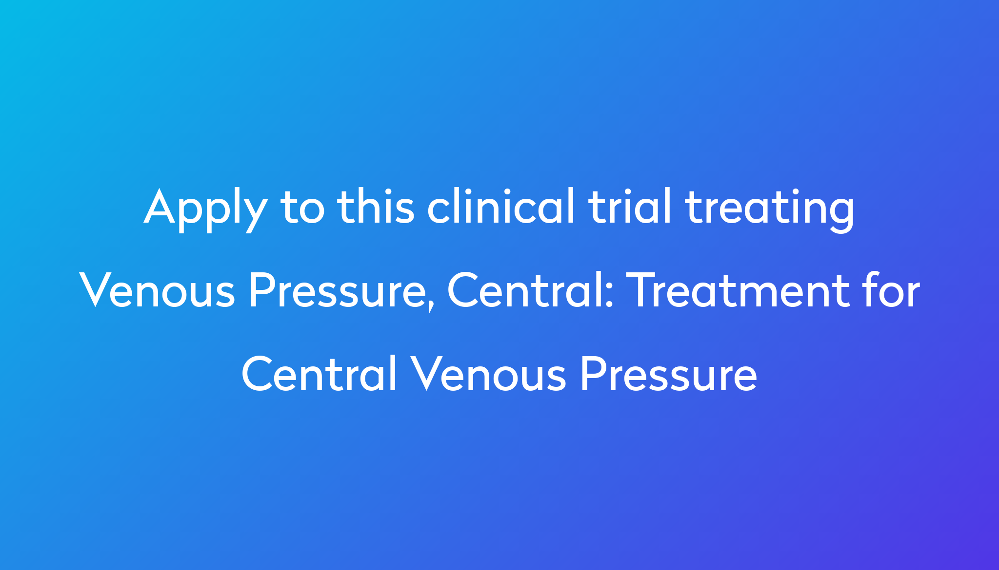 treatment-for-central-venous-pressure-clinical-trial-2023-power